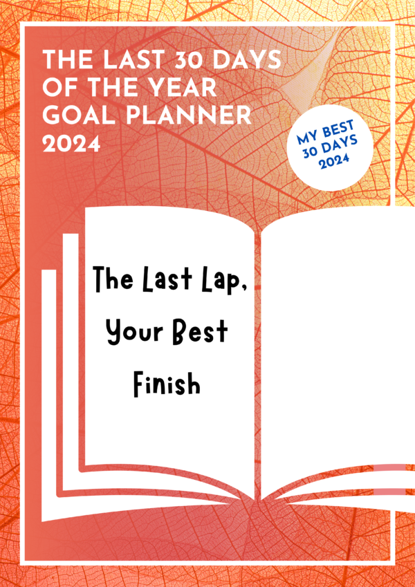 Finish 2024 Strong: The Ultimate 30-Day Success Planner to Transform Your Year-End Momentum
